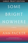 Some Bright Nowhere - Ann Packer - 9780063474314