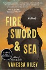 Fire Sword and Sea - Vanessa Riley - 9780063475281