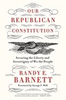 Our Republican Constitution - Randy E. Barnett - 9780063475410