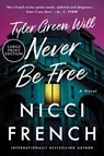 Tyler Green Will Never Be Free - Nicci French - 9780063475588