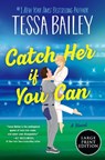 Catch Her If You Can - Tessa Bailey - 9780063475649
