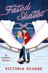 Fated Skates - Victoria Schade - 9780063475854