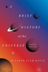 A Brief History of the Universe (And Our Place in It) - Sarah Alam Malik - 9780063476523