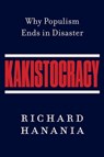 Kakistocracy: Why Populism Ends in Disaster - Richard Hanania - 9780063479999