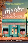 Murder at Cinnamon Falls - R. L. Killmore - 9780063482449