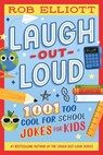 Laugh-Out-Loud: 1,001 Too Cool for School Jokes - Rob Elliott - 9780063482876