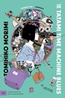 The Tatami Time Machine Blues (Nomad Edition) - Tomihiko Morimi - 9780063485846