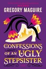 Confessions of an Ugly Stepsister - Gregory Maguire - 9780063489653