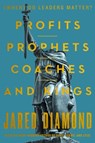 Profits, Prophets, Coaches, and Kings - Jared Diamond - 9780063517660