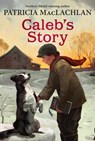 Caleb's Story - Patricia MacLachlan - 9780064405904