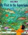 My Visit to the Aquarium - Aliki - 9780064461863