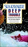 Sea Kayaker's Deep Trouble: True Stories and Their Lessons from Sea Kayaker Magazine - Matt Broze ; George Gronseth - 9780070084995