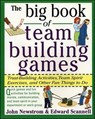 The Big Book of Team Building Games: Trust-Building Activities, Team Spirit Exercises, and Other Fun Things to Do - John Newstrom ; Edward Scannell - 9780070465138