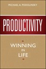 Productivity: Winning in Life - Michael A. Podolinsky - 9780071324625