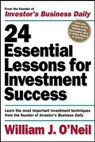 24 Essential Lessons for Investment Success: Learn the Most Important Investment Techniques from the Founder of Investor's Business Daily - William O'Neil - 9780071357548
