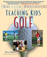 Teaching Kids Golf: A Baffled Parent's Guide - Bernadette Detty Moore - 9780071370257