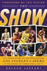 The Show: The Inside Story of the Spectacular Los Angeles Lakers in the Words of Those Who Lived It - Roland Lazenby - 9780071430340