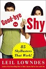 Goodbye to Shy: 85 Shybusters That Work! - Leil Lowndes - 9780071456425