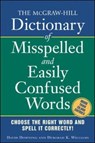 The McGraw-Hill Dictionary of Misspelled and Easily Confused Words - Downing David ; Williams Deborah - 9780071459853
