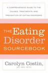 The Eating Disorders Sourcebook - Carolyn Costin - 9780071476850