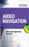 Aided Navigation: GPS with High Rate Sensors - Jay Farrell - 9780071493291