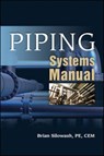 Piping Systems Manual - Brian Silowash - 9780071592765