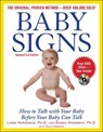 Baby Signs: How to Talk with Your Baby Before Your Baby Can Talk, Third Edition - Linda Acredolo ; Susan Goodwyn ; Doug Abrams - 9780071615037