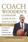 Coach Wooden's Leadership Game Plan for Success: 12 Lessons for Extraordinary Performance and Personal Excellence - John Wooden ; Steve Jamison - 9780071626149