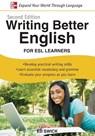 Writing Better English for ESL Learners, Second Edition - Ed Swick - 9780071628037