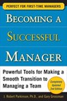 Becoming a Successful Manager, Second Edition - J. Robert Parkinson ; Gary Grossman - 9780071741644