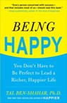Being Happy: You Don't Have to Be Perfect to Lead a Richer, Happier Life - Tal Ben-Shahar - 9780071746618