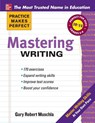 Practice Makes Perfect Mastering Writing - Gary Muschla - 9780071747165