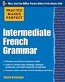 Practice Makes Perfect: Intermediate French Grammar - Eliane Kurbegov - 9780071775380
