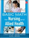 Basic Math for Nursing and Allied Health - Lynn Egler ; Denise Propes ; Alice J. Brown - 9780071829076