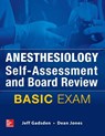 Anesthesiology Self-Assessment and Board Review: BASIC Exam - Jeff Gadsden ; Dean Jones - 9780071829199