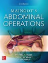 Maingot's Abdominal Operations. - Michael Zinner ; Stanley Ashley ; O. Joe Hines - 9780071843072