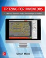 Fritzing for Inventors: Take Your Electronics Project from Prototype to Product - Simon Monk - 9780071844635