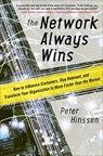 The Network Always Wins: How to Influence Customers, Stay Relevant, and Transform Your Organization to Move Faster than the Market - Peter Hinssen - 9780071848718
