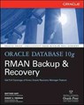 Oracle Database 10g RMAN Backup & Recovery - Matthew Hart ; Robert Freeman - 9780072263176