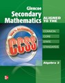 Glencoe Secondary Mathematics to the Common Core State Standards, Algebra 2 - McGraw-Hill Education - 9780076619023