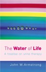 The Water Of Life - John W Armstrong - 9780091906603