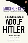 The Dark Charisma of Adolf Hitler - Laurence Rees - 9780091917654