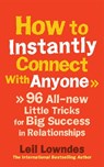 How to Instantly Connect With Anyone - Leil Lowndes - 9780091935443