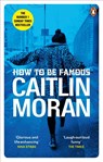 How to be Famous - Caitlin Moran - 9780091948993
