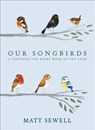 Our Songbirds - Matt Sewell - 9780091951603