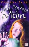 Dark Beneath The Moon - Christine Purkis - 9780099210023