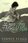 Daisy Fay And The Miracle Man - Fannie Flagg - 9780099297215