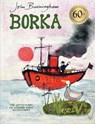 Borka: The Adventures of a Goose With No Feathers - John Burningham - 9780099400677