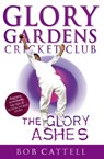 Glory Gardens 8 - The Glory Ashes - Bob Cattell - 9780099409045