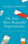 The Ten Most Beautiful Experiments - George Johnson - 9780099464587